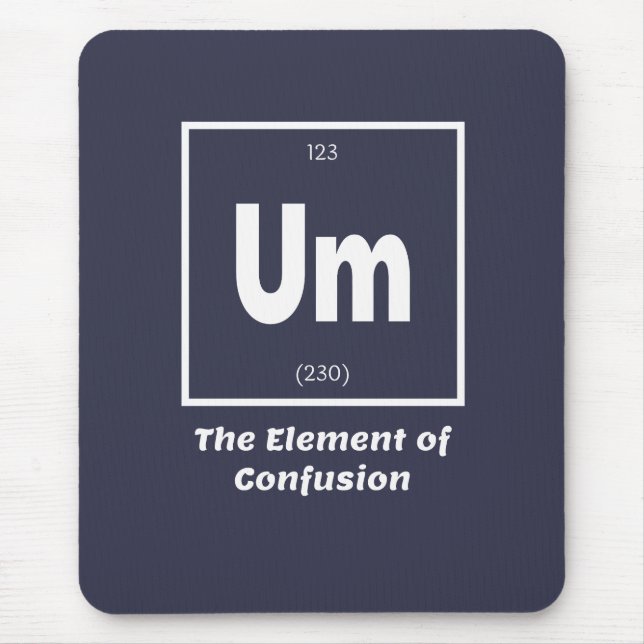 Um Element Verwirrung Chemestry Funny Mousepad (Vorne)