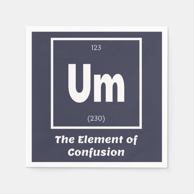 Um Element Verwirrung Chemestry Funny Serviette (Vorderseite)