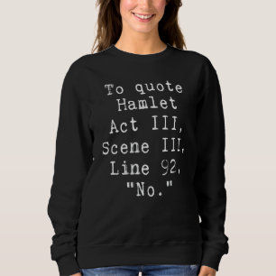 Um Hamlet Literatur für Frauen Männer Kinder zu zi Sweatshirt