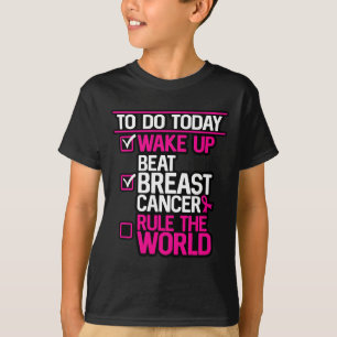 Um heute Brustkrebs zu bekämpfen, muss die Welt ro T-Shirt