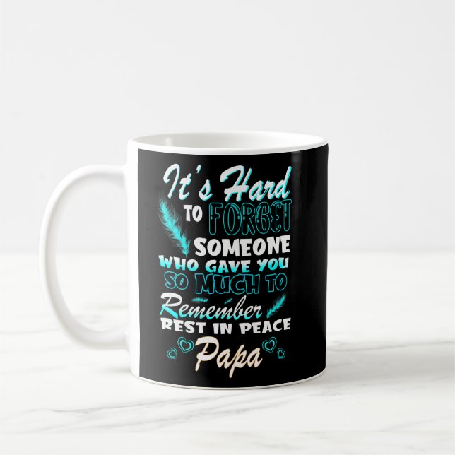 Um jemanden zu vergessen, der dir so viel gegeben  kaffeetasse (Links)