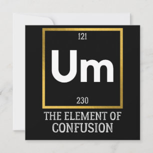 Um The Element of Confusion T-Shirt Save The Date