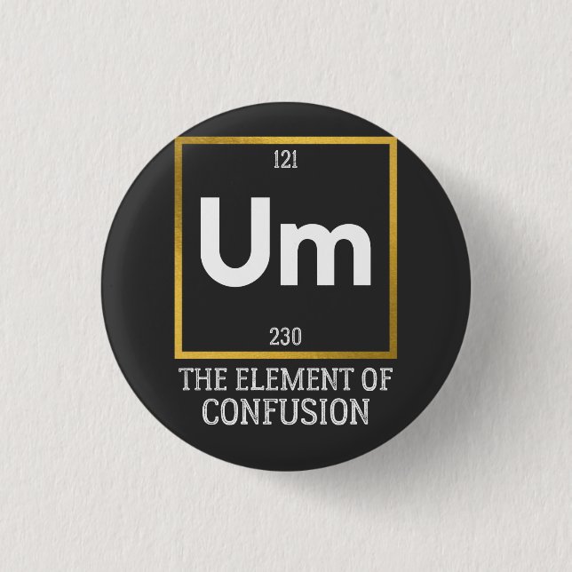 Um The Element of Verwirrung T-Shirt Button (Vorderseite)