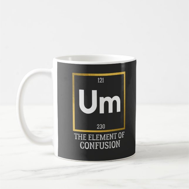 Um The Element of Verwirrung T-Shirt Kaffeetasse (Links)