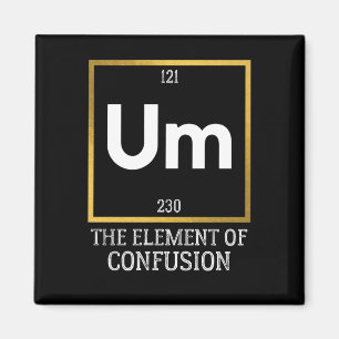 Um The Element of Verwirrung T-Shirt Magnet