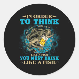 Um wie ein Fisch zu denken, muss man wie ein Fisch Runder Aufkleber