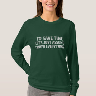 Um Zeit zu retten lassen Sie uns gerade mich T-Shirt