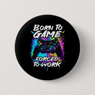 Um zu spielen, muss man arbeiten - buntes Graffiti Button