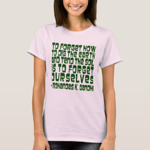 Um zu vergessen wie man Gandhi zitieren Sie T - T-Shirt