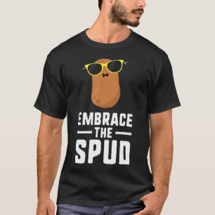 Umarme die Kartoffel Kartoffeln für Männer Frauen  T-Shirt