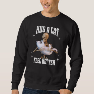 Umarme eine Katze, um dich besser zu fühlen, lusti Sweatshirt