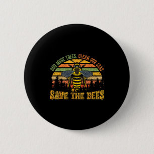 Umarme mehr Bäume, saubere Meere, rette Bienen, Na Button