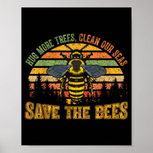 Umarme mehr Bäume, saubere Meere, rette Bienen, Na Poster