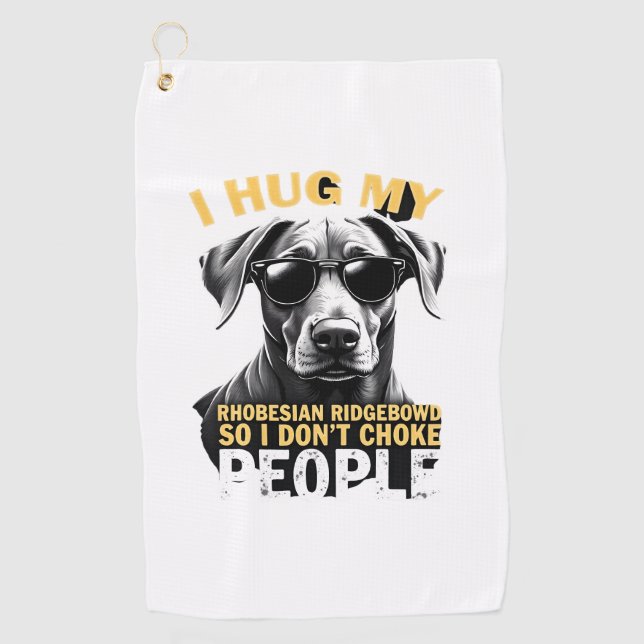 Umarme meinen Rhodesian Ridgeback, damit ich Leute Golfhandtuch (Vorderseite)
