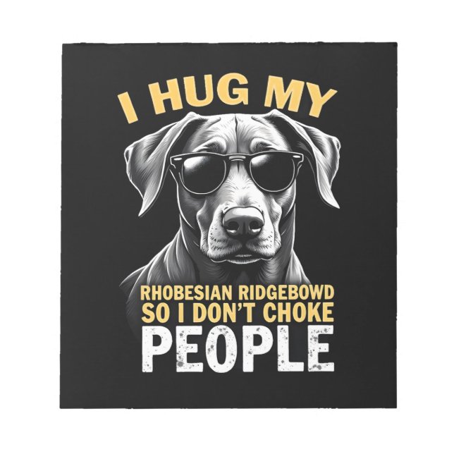 Umarme meinen Rhodesian Ridgeback, damit ich Leute Notizblock (Vorderseite)