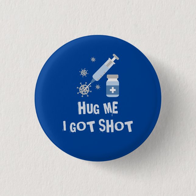 "Umarme mich, ich got erschossen" Korona-Impfstoff Button (Vorderseite)