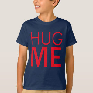 Umarme mich T-Shirt