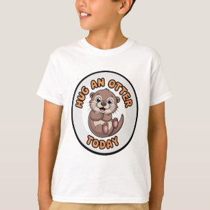 Umarmen Sie heute einen Otter T-Shirt