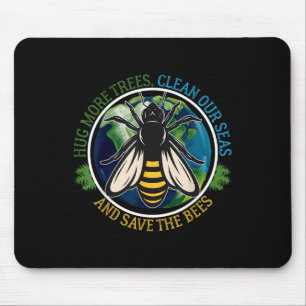Umarmen Sie mehr Bäume saubere Meere Rette Bienen  Mousepad