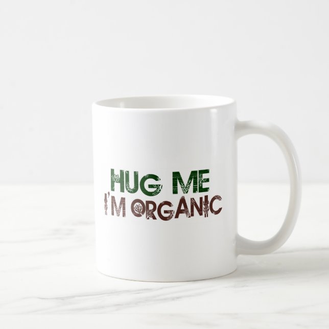 Umarmen Sie mich, den ich Bio bin Kaffeetasse (Rechts)