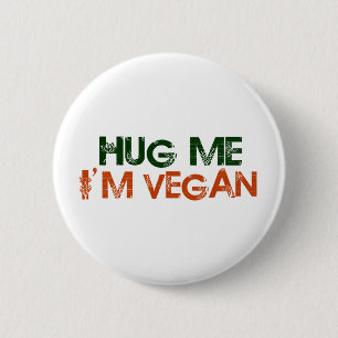 Umarmen Sie mich, den ich vegan bin Button