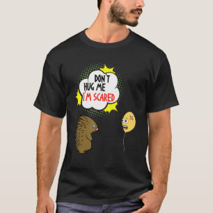 Umarmt mich nicht im angsterfüllten Sprichwort Sar T-Shirt