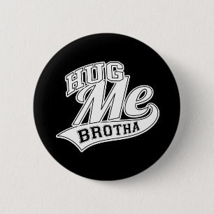 Umarmte Brotha Button