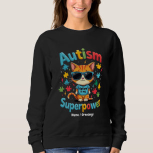 Umarmung Katzenliebhaber Autismus ist meine Superk Sweatshirt
