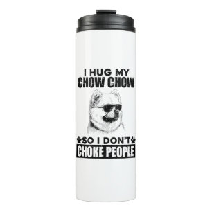 Umarmung meiner Chow Chow, damit ich nicht Leute e Thermosbecher