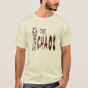 Umfassen Sie das Chaos - Shirt