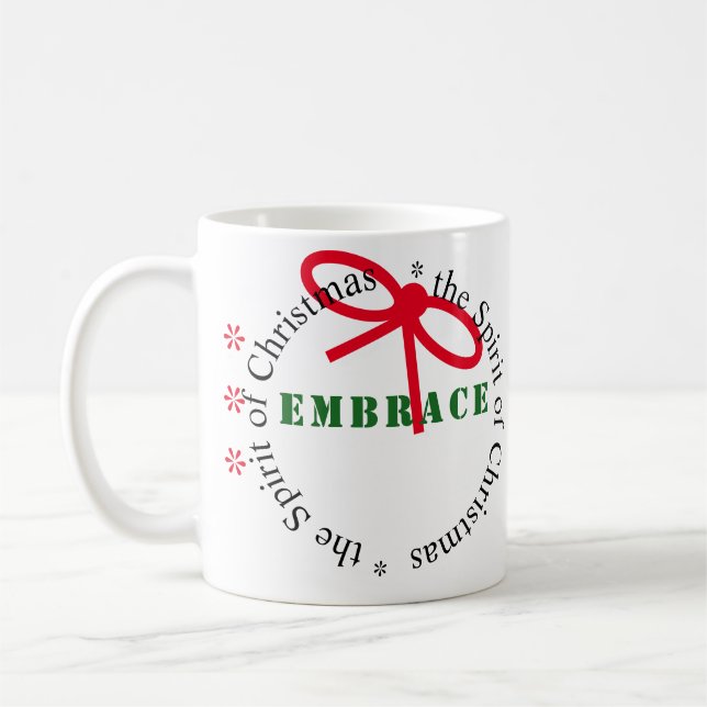 Umfassen Sie den Geist der Weihnachtsfreude-Tasse Kaffeetasse (Links)