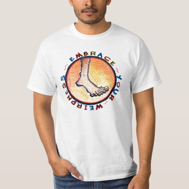 Umfassen Sie Ihren Weirdness T-Shirt (Vorderseite)