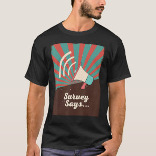 Umfrage sagt, dass Sie Ihre Meinung bilden Ratet w T-Shirt