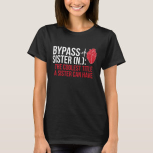 Umgehungs-Schwester-Definition Herzchirurgie Gute T-Shirt