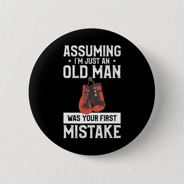 Uming, dass ich nur ein alter Mann bin, war Ihr er Button (Vorderseite)