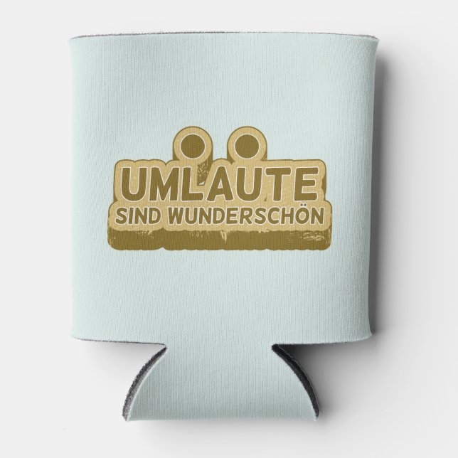 Umlaute sind wunderschön schön Geman Language UMLA Dosenkühler (Vorderseite)