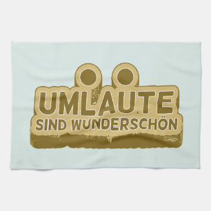 Umlaute sind wunderschön schön Geman Language UMLA Geschirrtuch