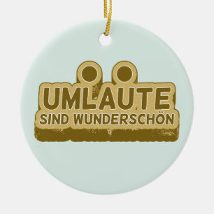 Umlaute sind wunderschön schön Geman Language UMLA Keramik Ornament