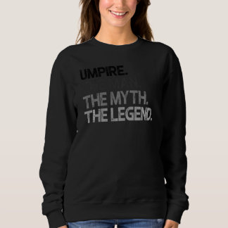 Umpire Man Mythe Legend Sweatshirt