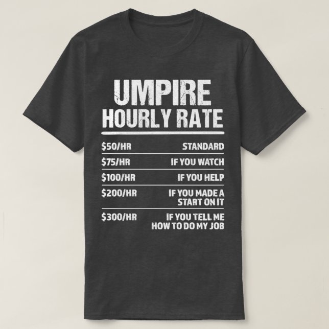 Umpire Stundensatz Funny Geburtstagsgeschenk T-Shirt (Design vorne)