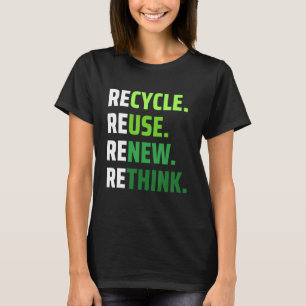 Umweltaktivismus Recycle neue Denkweise auf der Er T-Shirt