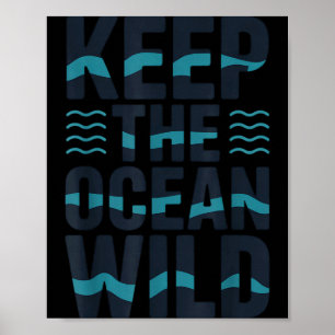 Umweltbotschaft: Ozean wild erhalten Poster
