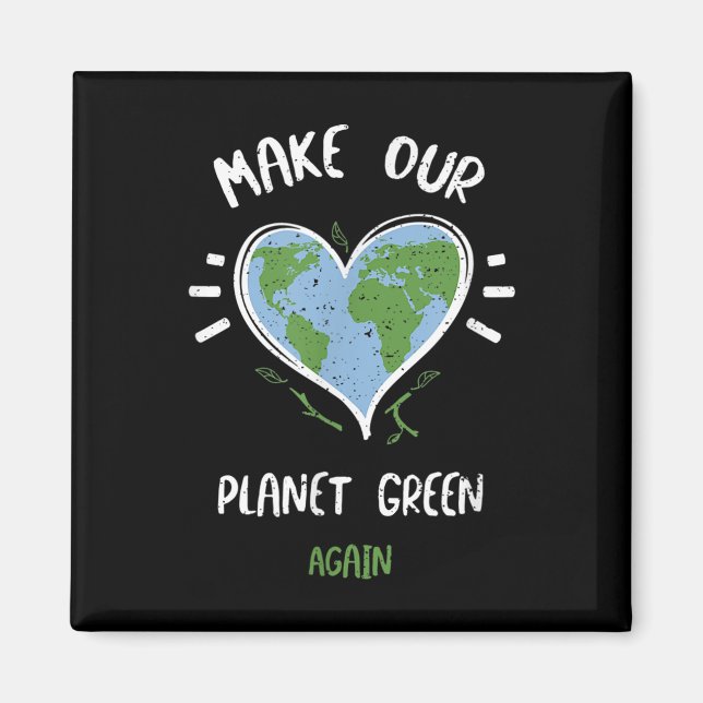 Umweltschutz_ Der Planet ist grün... Magnet (Vorne)