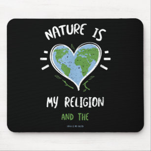 Umweltschutz_ Die Natur ist meine Religion... Mousepad