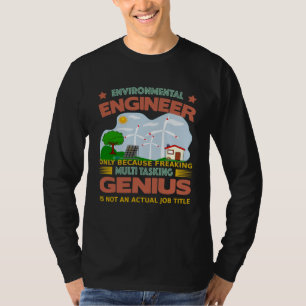 Umwelttechniker, der multitasking-fanatiker ist T-Shirt