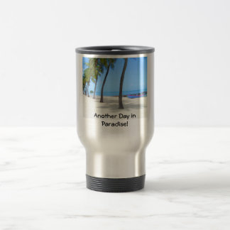 Un autre jour dans le paradis ! Tasse de voyage