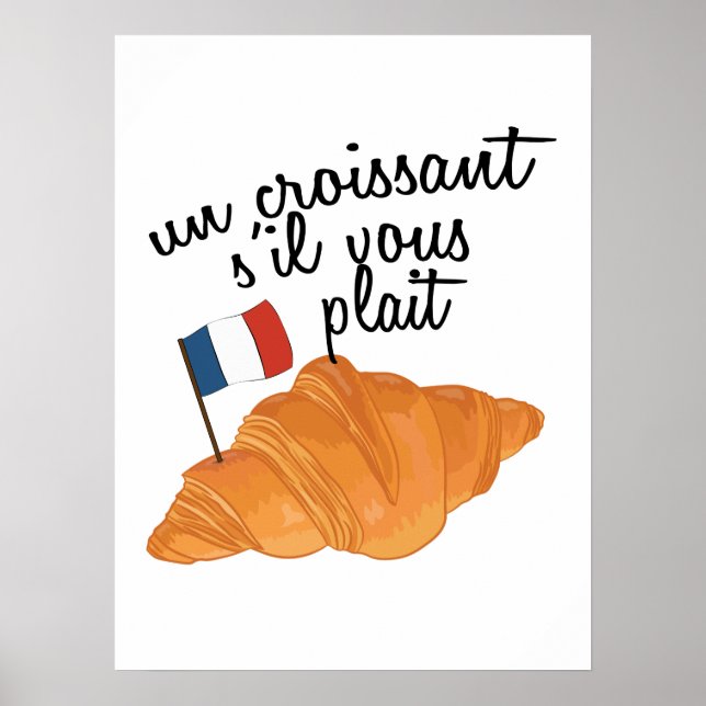 Un Croissant S'il Vous Plait - French Food Poster (Vorne)