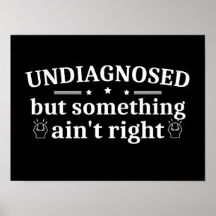 Un diagnostiziert, aber irgendetwas stimmt nicht L Poster