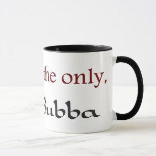 Un et seulement tasse de Bubba
