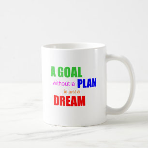 Un objectif sans plan n'est qu'un rêve Tasse à caf